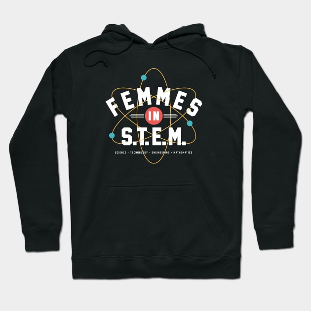 Femmes in STEM – Women in Science, Technology, Engineering, and Maths Hoodie by thedesigngarden